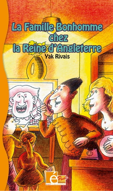 La famille Bonhomme chez la Reine d'Angleterre - Yak Rivais