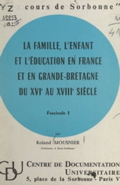La famille, l enfant et l éducation en France et en Grande-Bretagne du XVIe au XVIIIe siècle (1)
