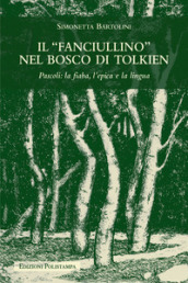 Il «fanciullino» nel bosco di Tolkien. Pascoli: la fiaba, l epica e la lingua