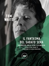 Il fantasma del sabato sera. Interviste sulla vita e sulla musica