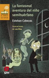 La fantasmal aventura del niño semihuérfano