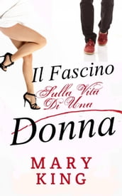 Il fascino, Sulla Vita Di Una Donna