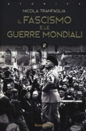 Il fascismo e le guerre mondiali (1914-1945)