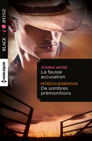 La fausse accusation - De sombres prémonitions - Joanna Wayne - Patricia Rosemoor