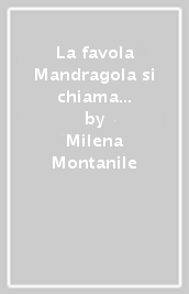 La favola Mandragola si chiama Machiavelli e il teatro comico del Cinquecento