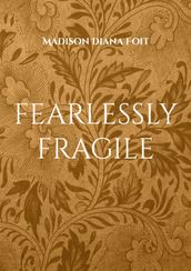 fearlessly fragile
