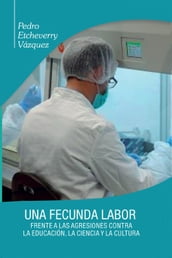 Una fecunda labor frente a las agresiones contra la educación, la ciencia y la cultura