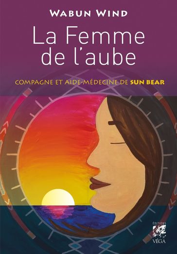 La femme de l'aube - Compagne et aide médecine de Sun Bear - Wabun Wind