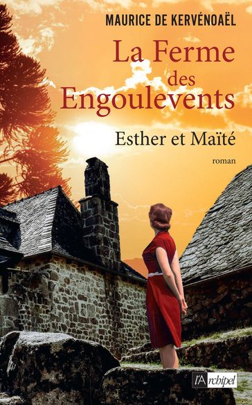 La ferme des Engoulevents - Tome 3 Esther et Maïté - Maurice de Kervénoael