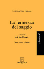 La fermezza del saggio. Testo latino a fronte