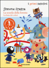 La festa dei colori. La scuola della foresta. Ediz. illustrata