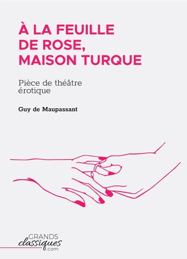 À la feuille de rose, maison turque - Guy de Maupassant