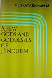 A few Gods and Goddesses of Hinduism