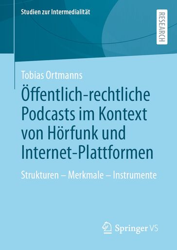 Öffentlich-rechtliche Podcasts im Kontext von Hörfunk und Internet-Plattformen - Tobias Ortmanns