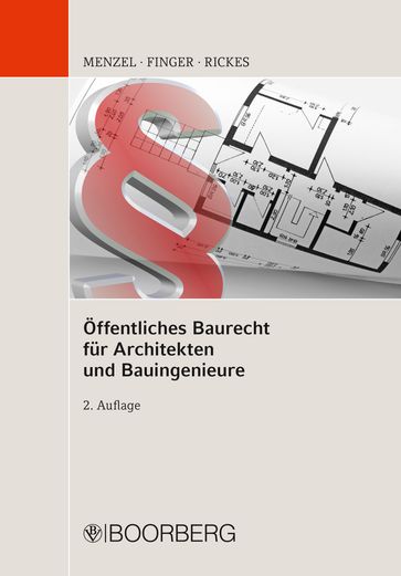 Öffentliches Baurecht für Architekten und Bauingenieure - Jorg Menzel - Kirsten Rickes - Werner Finger