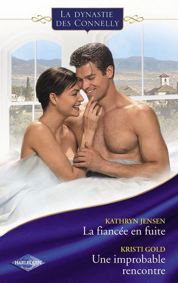 La fiancée en fuite - Une improbable rencontre (Saga Les Connelly vol.4) - Kathryn Jensen - Kristi Gold