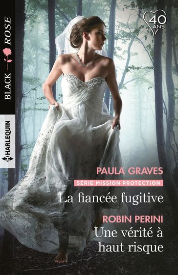 La fiancée fugitive - Une vérité à haut risque - Paula Graves - Robin Perini