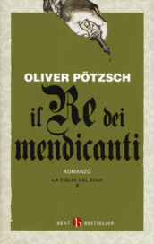 La figlia del boia. Il re dei mendicanti. 3.