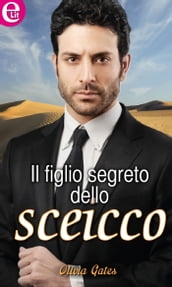 Il figlio segreto dello sceicco (eLit)