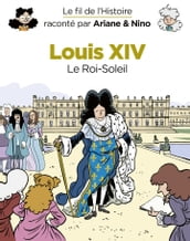 Le fil de l Histoire raconté par Ariane & Nino - tome 11 - Louis XIV