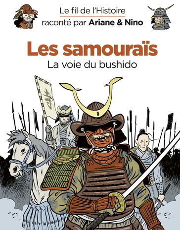 Le fil de l'Histoire raconté par Ariane & Nino - tome 18 - Les samouraïs - Fabrice Erre
