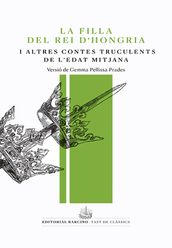 La filla del rei d Hongria i altres contes truculents de l Edat Mitjana