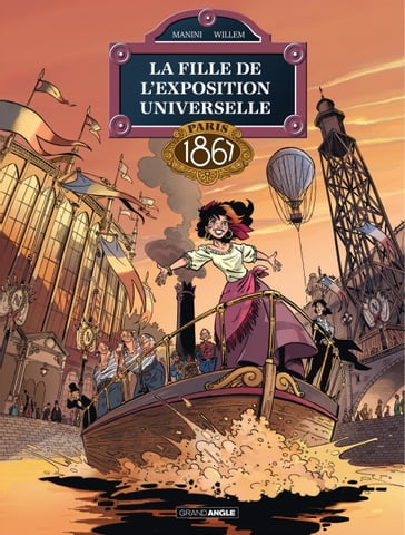La fille de l'exposition universelle - Tome 2 - Paris 1867 - Jack Manini