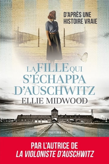 La fille qui s'échappa d'Auschwitz - Ellie Midwood