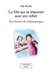 La fille qui se disputait avec son reflet