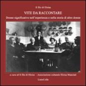 Il filo di Eloisa. Vite da raccontare. Donne significative nell esperienza e nella storia di altre donne
