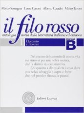 Il filo rosso. Antologia e storia della letteratura italiana ed europea. Con materiali per il docente. Per le Scuole superiori. Vol. 1: Duecento e Trecento-Quattrocento e Cinquecento