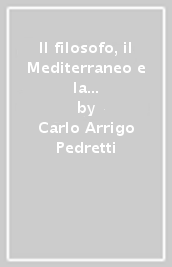 Il filosofo, il Mediterraneo e la geopolitica. Storia e attualità sulla traccia di Aleksandr Dugin