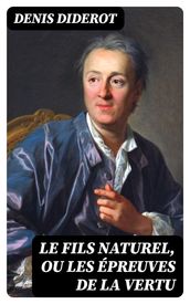 Le fils naturel, ou Les épreuves de la vertu