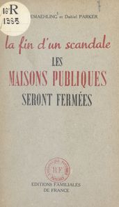 La fin d un scandale : les maisons publiques seront fermées