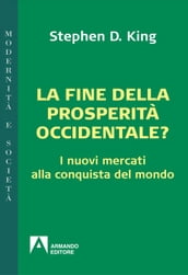 La fine della prosperità occidentale? I nuovi mercati alla conquista del mondo