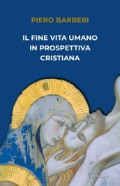 Il fine vita umano in prospettiva cristiana