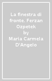 La finestra di fronte. Ferzan Ozpetek