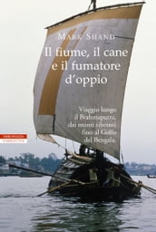 Il fiume, il cane e il fumatore d oppio