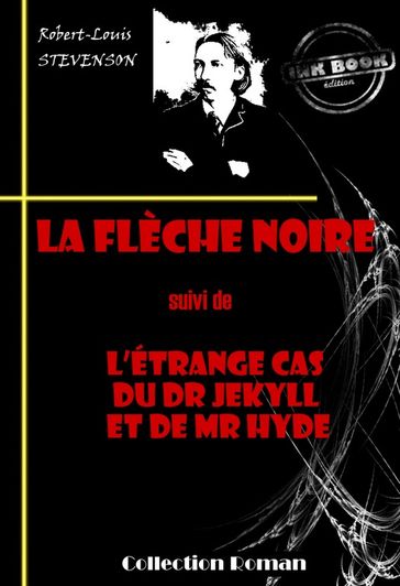 La flèche noire (suivi de L'étrange cas du Dr Jekyll et de Mr Hyde) [édition intégrale revue et mise à jour] - Robert-Louis Stevenson