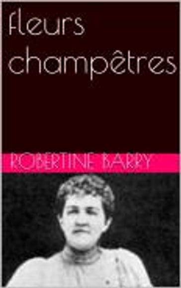 fleurs champêtres - Robertine Barry