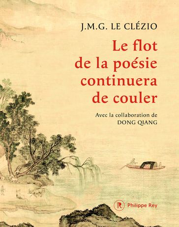 Le flot de la poésie continuera de couler - Dong Qiang - Jean-Marie Gustave Le Clézio