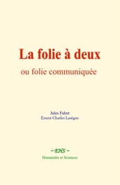 La folie à deux, ou folie communiquée