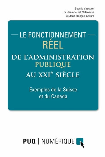 Le fonctionnement réel de l'administration publique au XXIe siècle - Jean-François Savard - Jean-Patrick Villeneuve