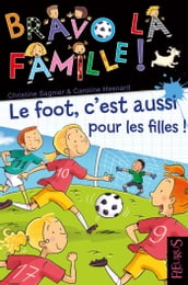 Le foot, c est aussi pour les filles !