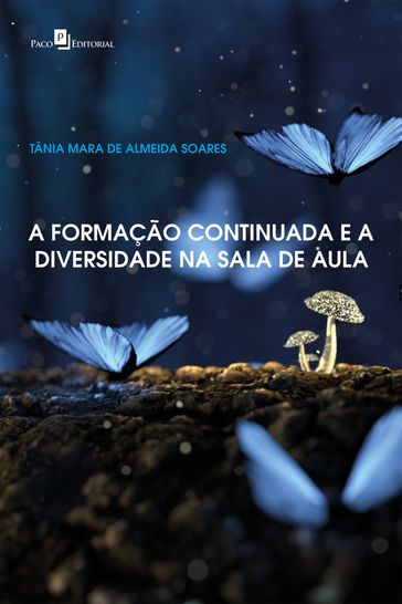 A formação continuada e a diversidade na sala de aula - Tânia Mara de Almeida Soares