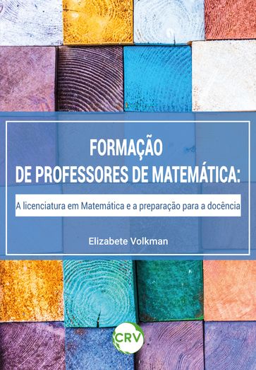 A formação de professores de matemática - Elizabete Volkman