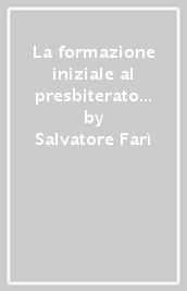 La formazione iniziale al presbiterato nell esperienza vicenziana