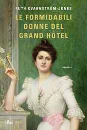 Le formidabili donne del Grand Hôtel