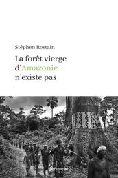 La forêt vierge d Amazonie n existe pas