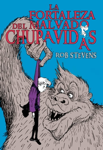 La fortaleza del malvado chupavidas - Rob Stevens
